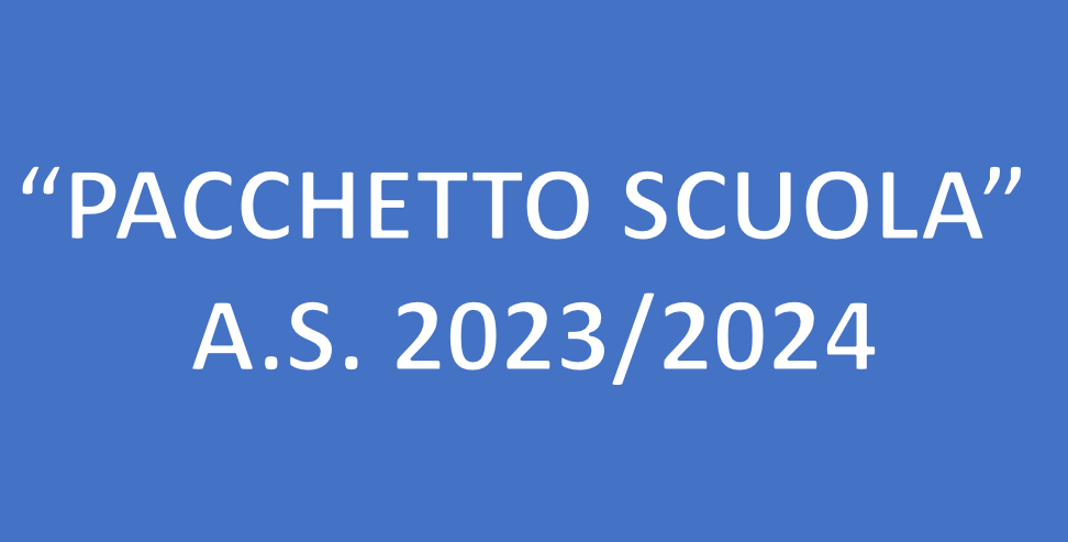Bando per l’assegnazione dell’incentivo economico individuale “PACCHETTO SCUOLA” – A.S. 2023/2024