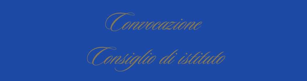 Convocazione Consiglio di Istituto